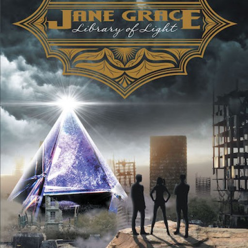 Trace Sonnleitner's New Book "Jane Grace: Library of Light" is a Young Woman's Thrilling, Fateful Adventure Across Distant Lands in a Mysterious New World.