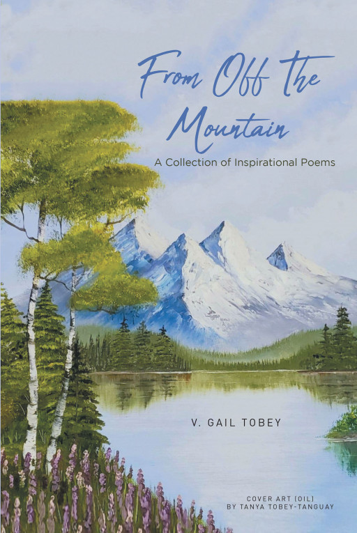 V. Gail Tobey's New Book 'From Off the Mountain' Holds Beautiful Pieces Embedded With God's Grace and Love for His Children