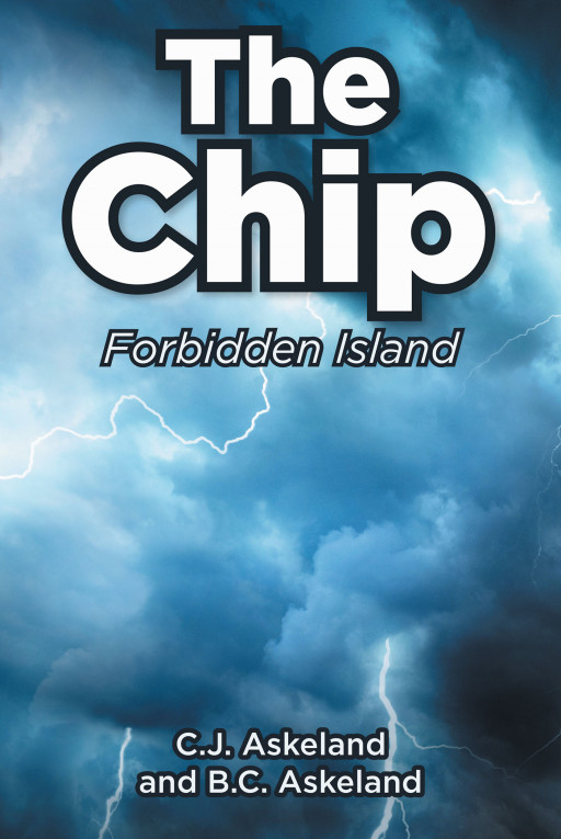 Authors C.J. Askeland and B.C. Askeland's new book 'The Chip: Forbidden Island' is a compelling novel filled with excitement and adventure
