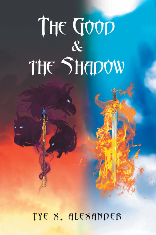 Author Tye X. Alexander's New Book, 'The Good & the Shadow', Is an Entrancing Story That Thrusts Readers Into a Mystical Journey.