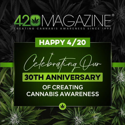420 Magazine Celebrates 30 Years of History and Stories as Publishers, Activists and Pioneers in the Cannabis Industry