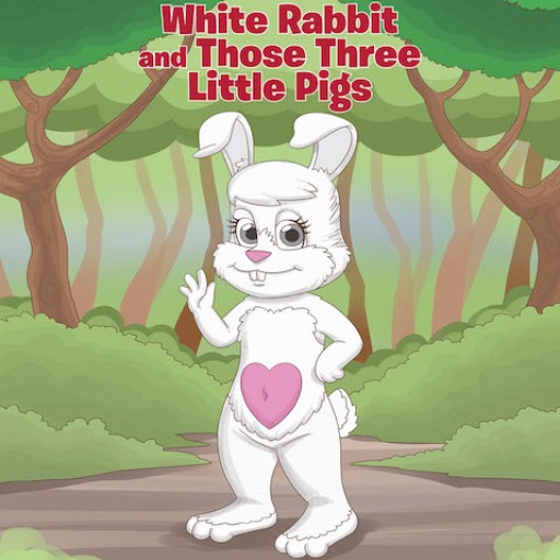 Peggi Sue Shade-Fletcher's New Book 'One Brave White Rabbit and Those Three Little Pigs' is a Tale of a Rabbit's Great Journey of Friendship and Camaraderie.
