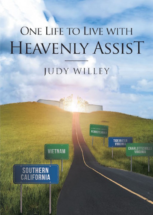 Judy Willey's New Book 'One Life to Live With Heavenly Assist' Tells of a Captivating Journey of Love and Faith During War and Conflict.
