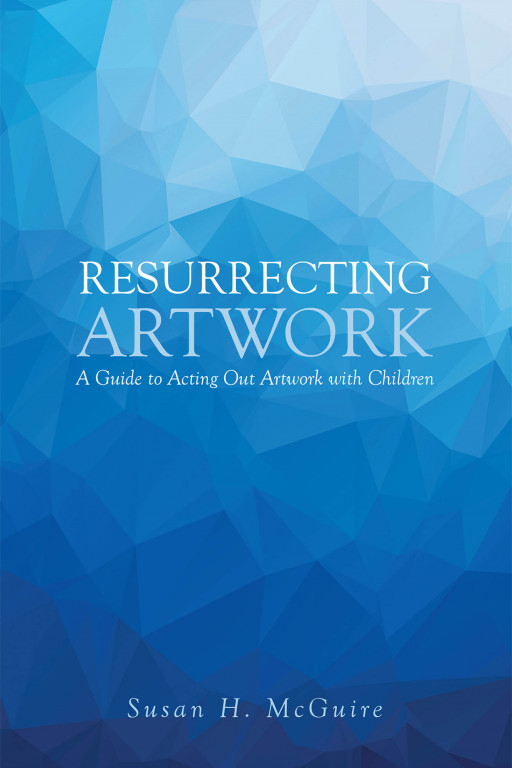 Susan H. McGuire's New Book 'Resurrecting Artwork: A Guide to Acting Out Artwork With Children' is an Educational Journey Through an Art Museum