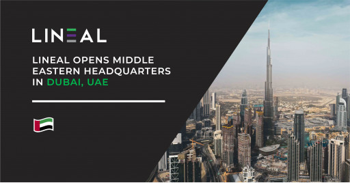 Lineal Opens Middle East HQ in Dubai and Continues Expanding Its Offerings Globally