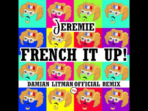 Jeremie - FRENCH IT UP! (Damian Litman Official Remix) Available 6/6/16