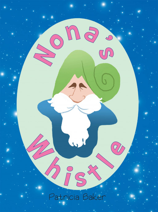 Fulton Books Author Patricia Baker's New Book 'Nona's Whistle' is a Fascinating Picture Book That Inspires Children to Be Kind to Nature and the Birds