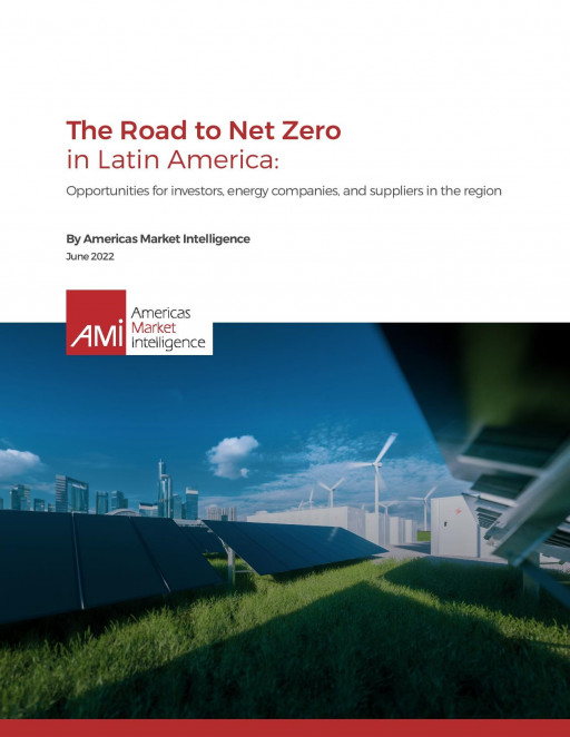 Americas Market Intelligence Publishes Report on Latin America's Net Zero Transition