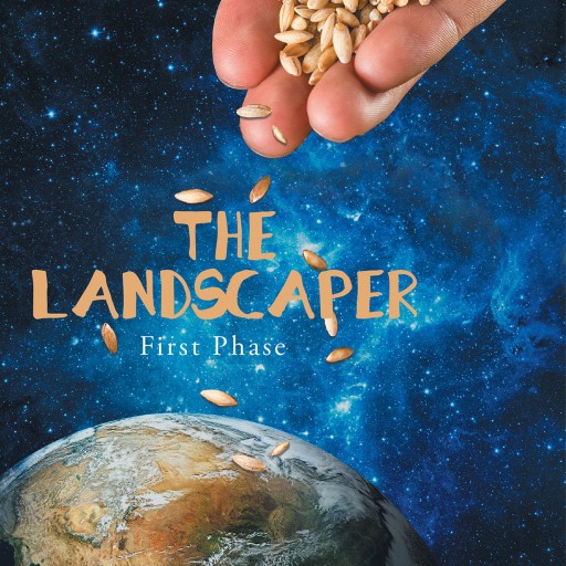Author Dion E Jones' New Book "The Landscaper" Approaches the Human Condition and Mortal Struggles as a Garden With God as the Landscaper.