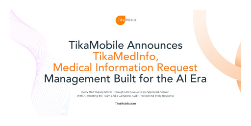 TikaMobile Announces TikaMedInfo, Medical Information Request Management Built for the AI Era