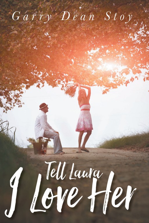 "Tell Laura I Love Her", a New Love Story Decades in the Making From Garry Dean Stoy, Explores the Lives of Two Teenagers Bound Together by Fate.