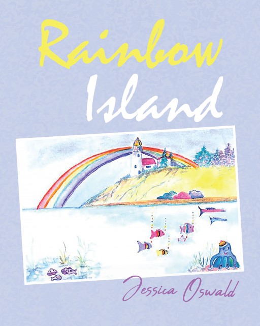 Jessica Oswald's Newly Released 'Rainbow Island' is a Contemporary Tome Showing Children the Importance of Taking Time in Making Decisions in Life