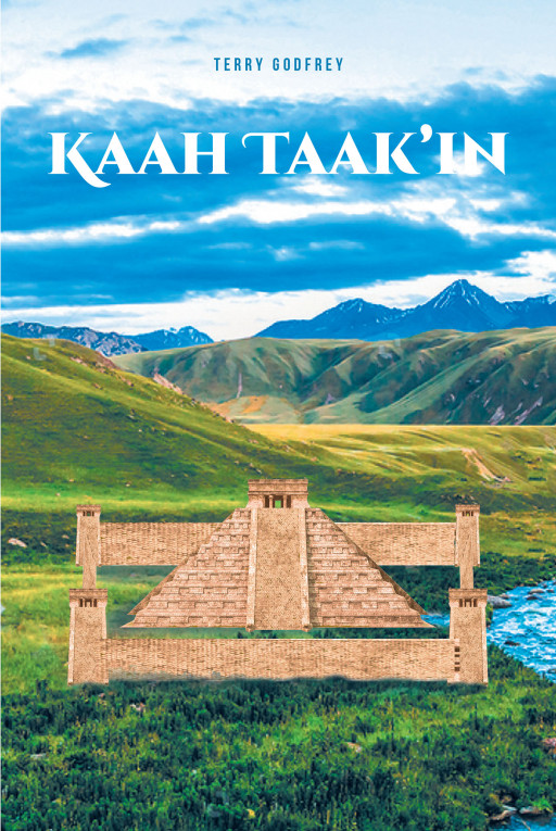 Author Terry Godfrey's New Book, 'Kaah Taak'in' is an Intriguing Tale of a Group of Runaways Who Build a New Life and a New Community