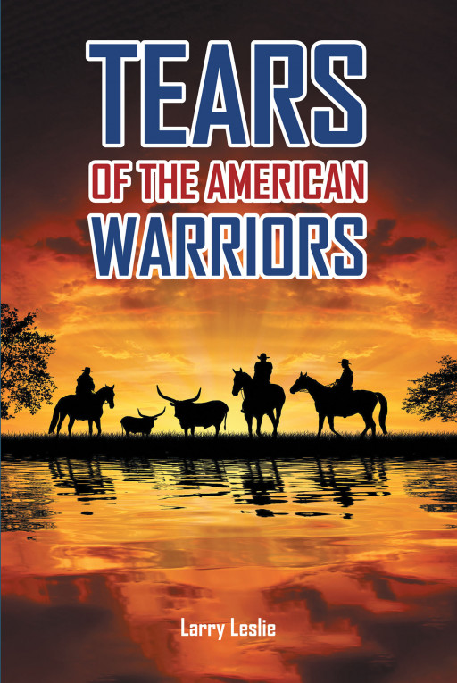 Author Larry Leslie's new book, 'Tears of the American Warriors' is the tale of a young couple caught up in danger and war while trying to survive