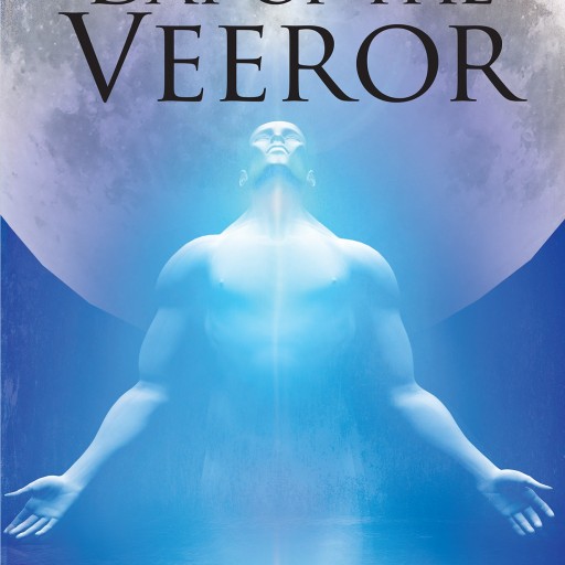 Gerald B. Mentor's New Book "Day of the Veeror" Is a Science Fiction Endeavour Set as a Timeless Adventure Bursting With Mythology From Various Global Cultures.