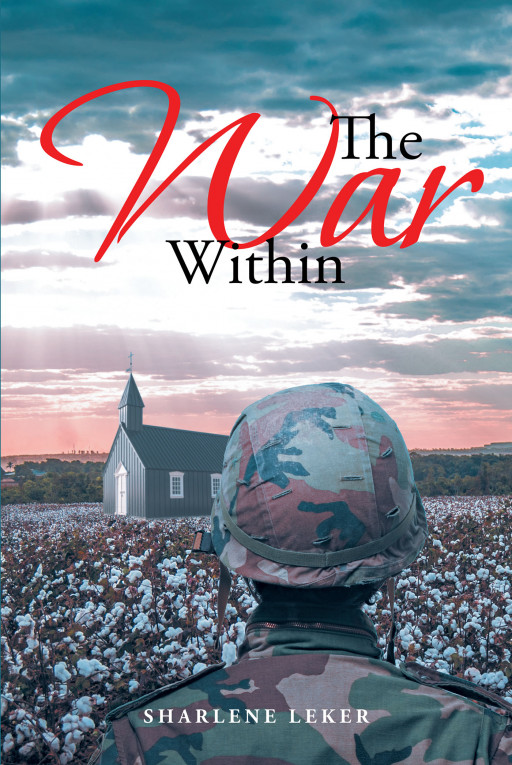 Author Sharlene Leker's New Book, 'The War Within' is a Gripping Tale of a Young Man Chasing His Calling and Battling the Pitfalls of Life That Leave Him Questioning His Path