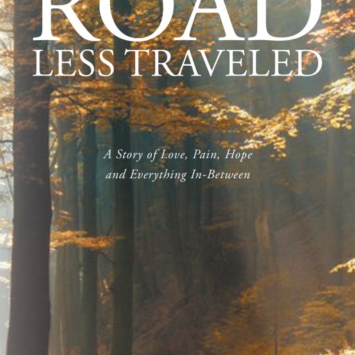 Author Elizabeth Billingsley's Newly Released "The Road Less Traveled: A Story of Love, Pain, Hope and Everything In-Between" Looks at How Love Really Does Conquer All. Love Has Already Won.