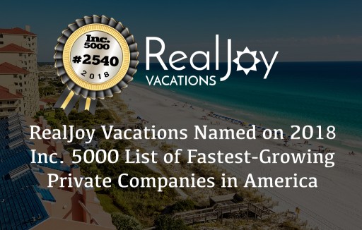 RealJoy Vacations Named on 2018 Inc. 5000 List of Fastest-Growing Private Companies in America