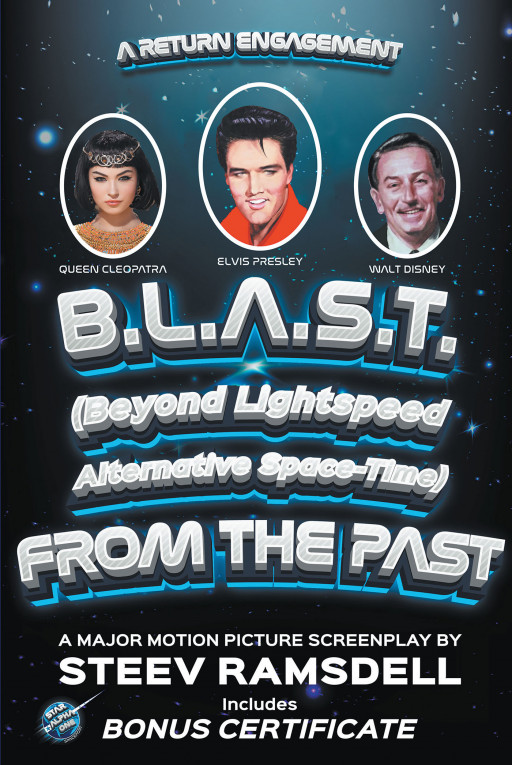 Steev RamsDell's New Book 'B.L.A.S.T. From the Past' Shares an Extraordinary Saga About Famous Personalities Coming Back to Life in Today's World