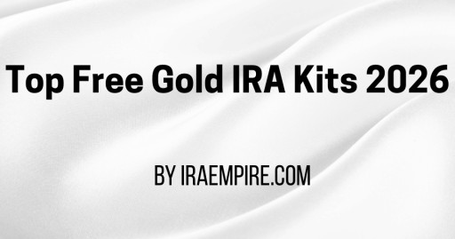 Best Free Gold IRA Kits 2026 Rankings Announced (Free Gold Kit Comparison)
