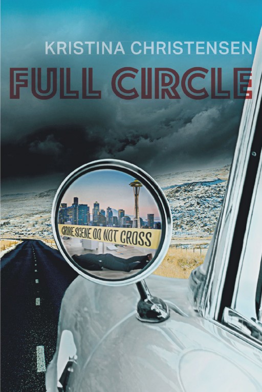 Author Kristina Christensen's New Book 'Full Circle' is the Thrilling Tale of a Forensic Nurse Who is Forced to Start Over, Only to End Up Involved in Another Crime Spree