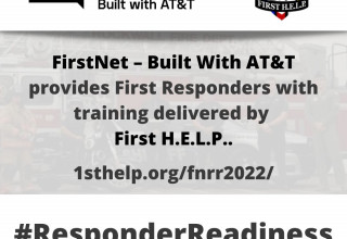 #ResponderReadiness made possible by FirstNet - Built with AT&T