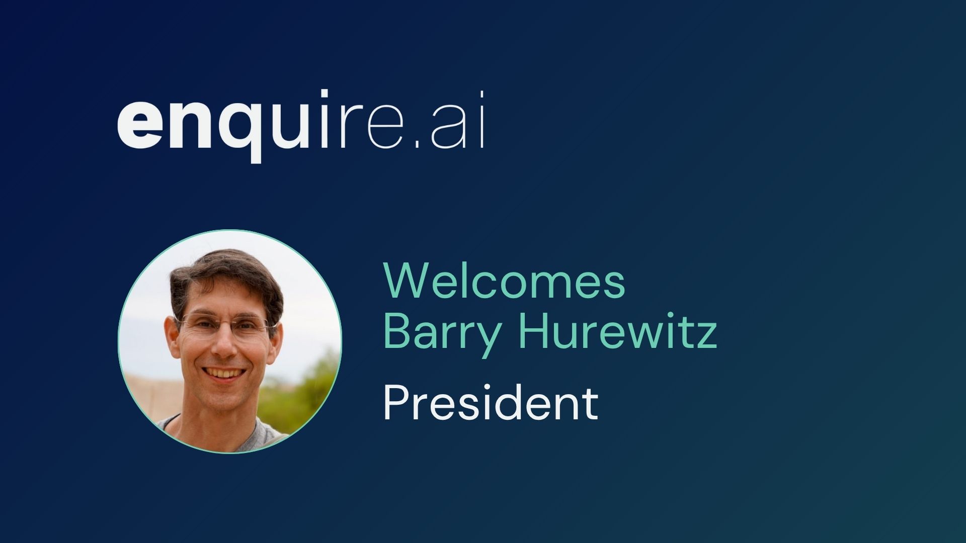 Enquire.AI Welcomes Barry Hurewitz