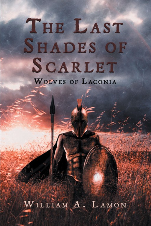 Author William A. Lamon's New Novel 'The Last Shades of Scarlet: Wolves of Laconia' is a Vivid Tale of the Historic War Between Athens and Sparta in the 4th Century BC