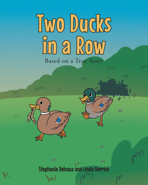 Stephanie Delvaux and Linda Herrick's New Book 'Two Ducks in a Row' is a Delightful Picture Book That Motivates Young Readers to Bask in the Beauty of Outdoor Adventures