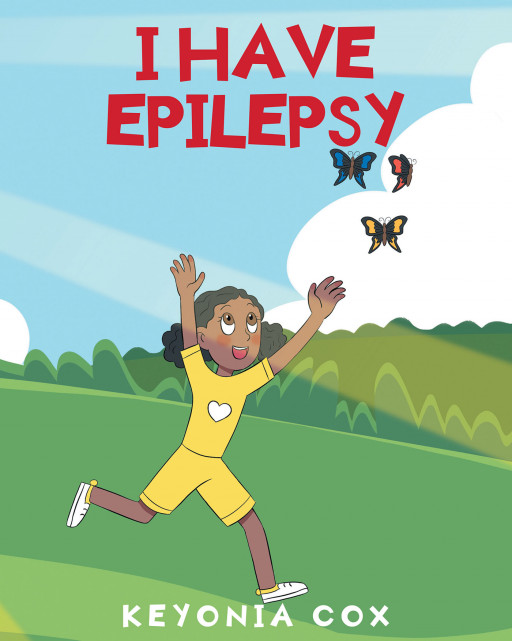 Keyonia Cox's New Book 'I Have Epilepsy' Shares A Beautiful Read On Epilepsy From The Eyes of A Little Girl.