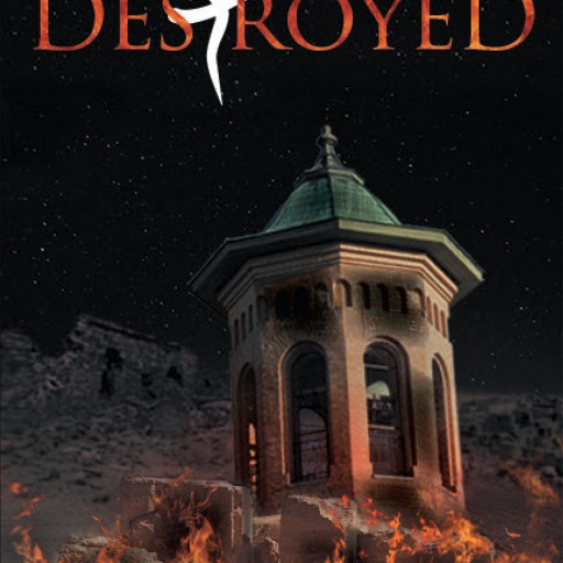 Author Samantha Ilechukwu's Newly Released "Destroyed" Is an Inspiring Book About Christians Learning to Love and Be Confident to Prevent Satan Destroying Their Faith.