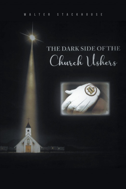 Author Walter Stackhouse's new book, 'The Dark Side of the Church Ushers' is a compelling account of the personal lives of church ushers