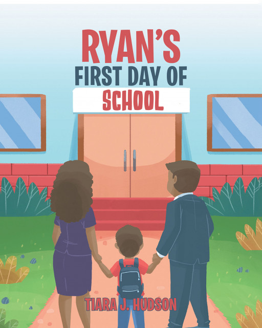 Tiara J. Hudson's New Book 'Ryan's First Day Of School' Is A Heartfelt Read That Illuminates Everyone Of The Anxieties An Autistic Child Gets In Going To School
