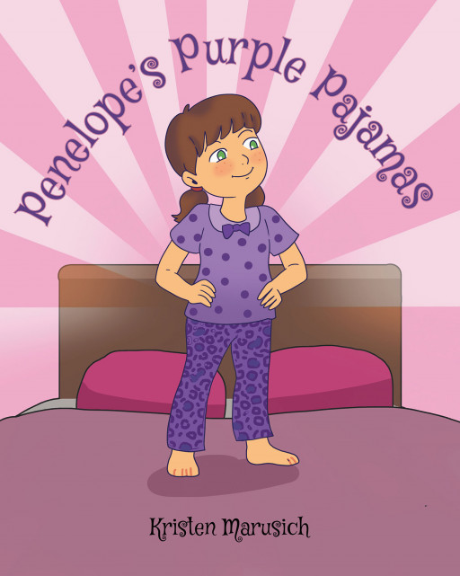 Author Kristen Marusich's New Book 'Penelope's Purple Pajamas' is the Story of a Little Girl and Her Favorite Pair of Pajamas
