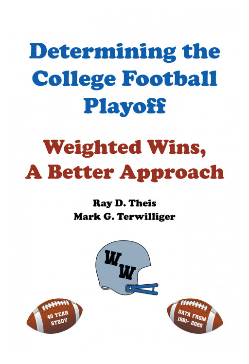 Authors Ray D. Theis and Mark G. Terwilliger New Book 'Determining the College Football Playoff' is a Hand Book for Determining the Selection of the Playoff Teams