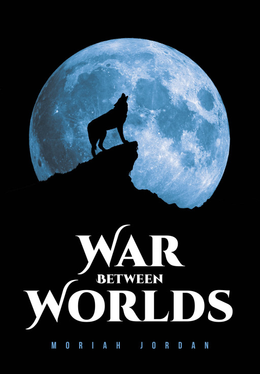 Moriah Jordan's New Book 'War Between Worlds' Unveils a Riveting Clash Between Humans and Supernaturals