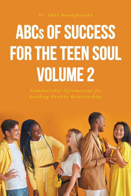 Dr. Okey Nwangburuka's new book, 'ABCs of Success for the Teen Soul - Volume 2', is a therapeutic manual focusing on adolescent psychiatry