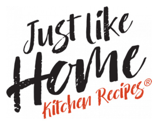 Just Like Home Kitchen Recipes® Announces Launch of Recipe Contest