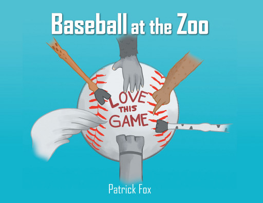 Author Patrick Fox's New Book, 'Baseball at the Zoo', is a Delightful Tale That Shows Animals Working Together to Showcase Their Unique Skills