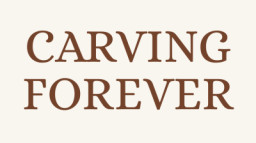 Carving Forever