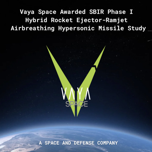 Vaya Space Awarded SBIR Phase I Hybrid Rocket Ejector-Ramjet Airbreathing Hypersonic Missile Study