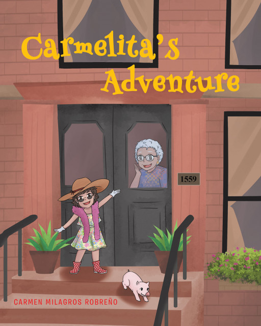 Carmen Milagros Robreño's New Book 'Carmelita's Adventure' is a Delightfully Heartwarming Piece About Making Friends, Having Fun, and Finding Adventures Wherever You May Be