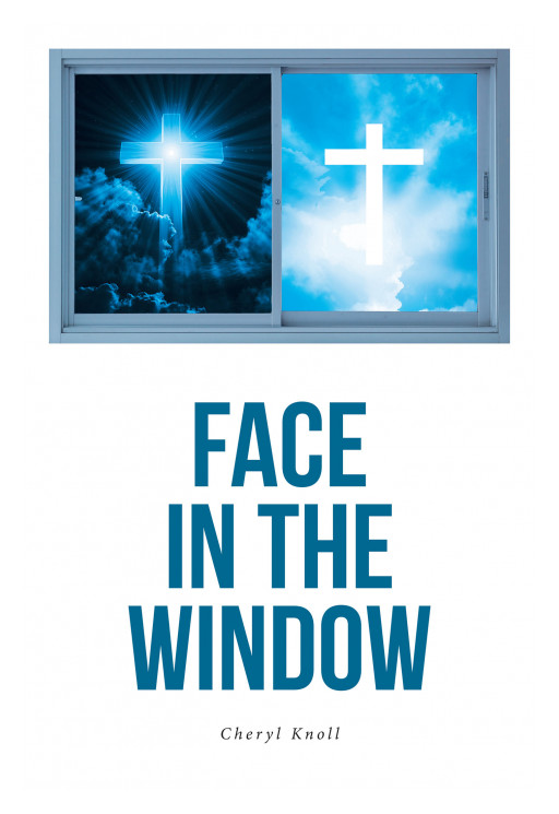 Cheryl Knoll's New Book, 'Face in the Window', Is a Powerful Collection of Poems Written to Call Out People in Power for Their Unruly Actions