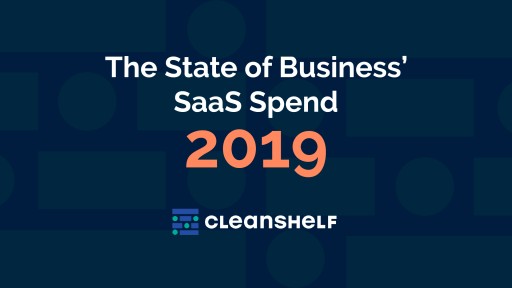 Cleanshelf 2019 SaaS Trends Report: Enterprises Waste Up to 30% of Annual SaaS Spend