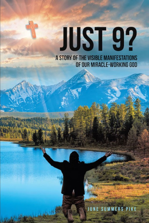 June Summers Pike's New Book 'Just 9?' Tells the Faith-Driven Life of Harrison Hayes Pike, Pastor, Father, and Devout Follower of the Lord