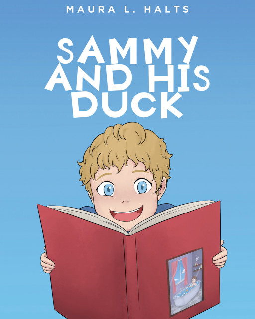 Maura L. Halts' New Book, 'Sammy and His Duck', Is a Heartwarming Tale of a Young Giant Who Gains a Friend While Searching for His Lost Little Duck