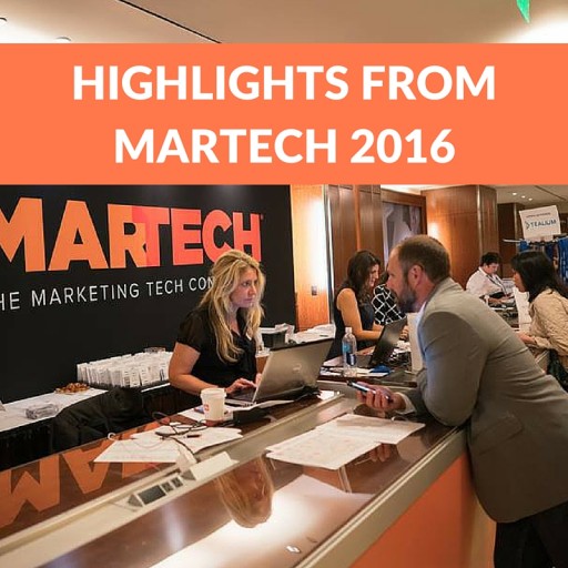 Highlights From MarTech 2016