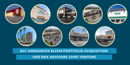 DLC Announces $625M Portfolio Acquisition and DRA Advisors Joint Venture