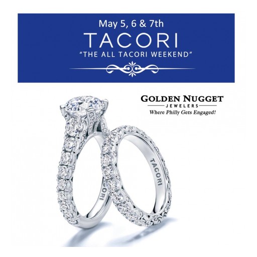 Philadelphia's Golden Nugget Jewelers to Host "All Tacori Weekend" May 5th, 6th, and 7th