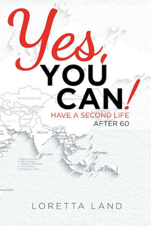 Loretta Land's New Book 'Yes, You Can!: Have a Second Life After 60' is a Gripping Memoir That Reveals a Life of Spirituality and Godliness